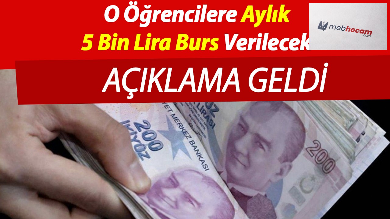 O Öğrencilere Aylık 5 Bin Lira Burs Verilecek