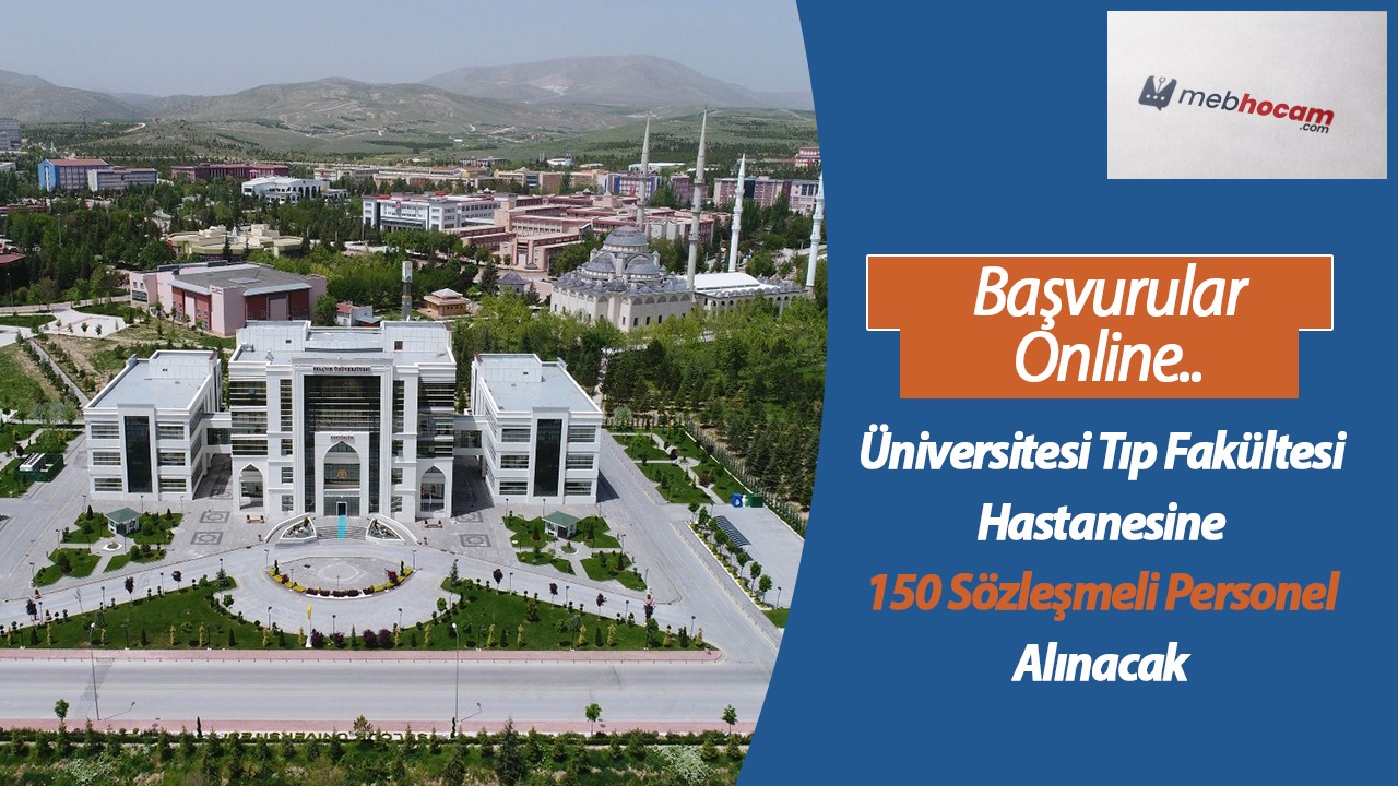 Üniversitesi Tıp Fakültesi Hastanesine 150 Sözleşmeli Personel Alınacak