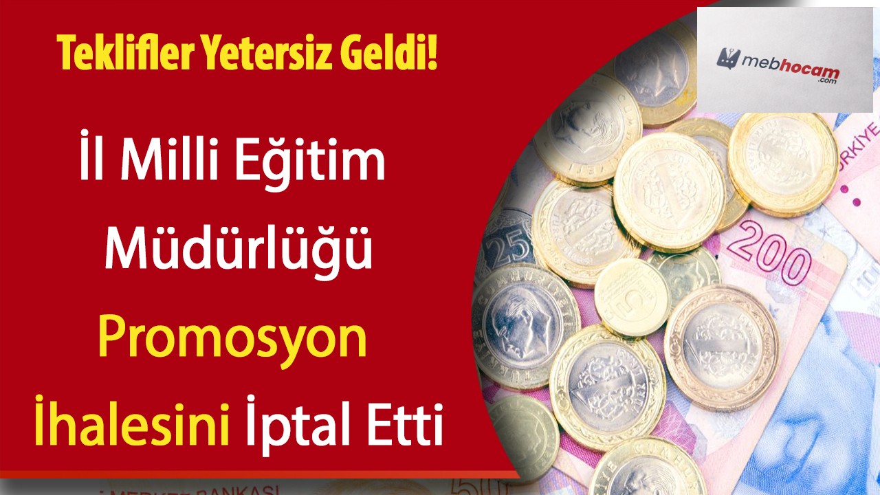 Teklifler Yetersiz Geldi, İl MEM Promosyon İhalesini İptal Etti