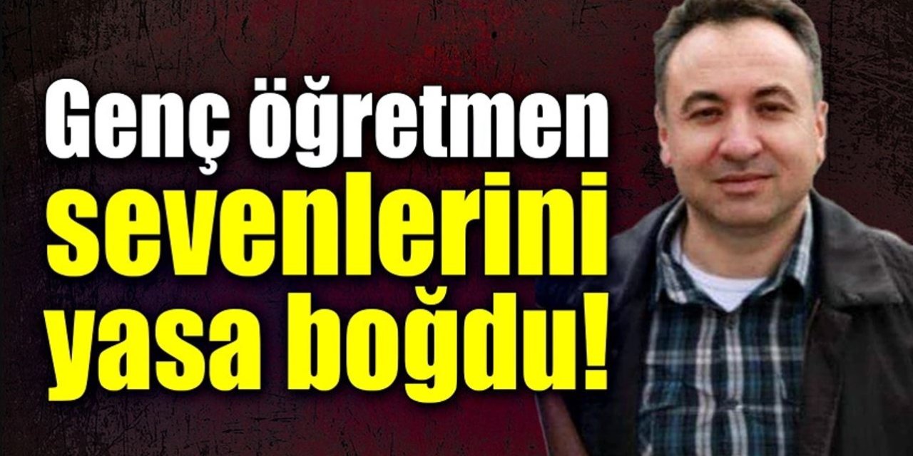 Mustafa öğretmen kansere yenik düştü