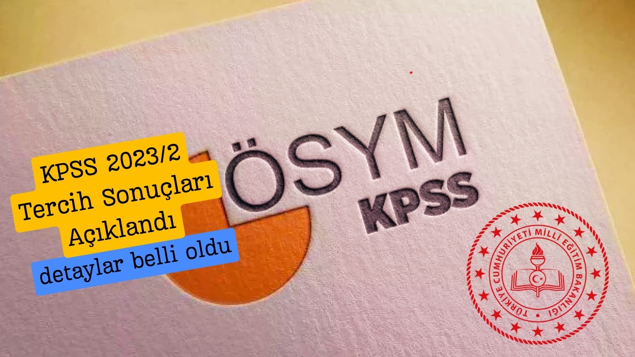KPSS 2023/2 Tercih Sonuçları Açıklandı