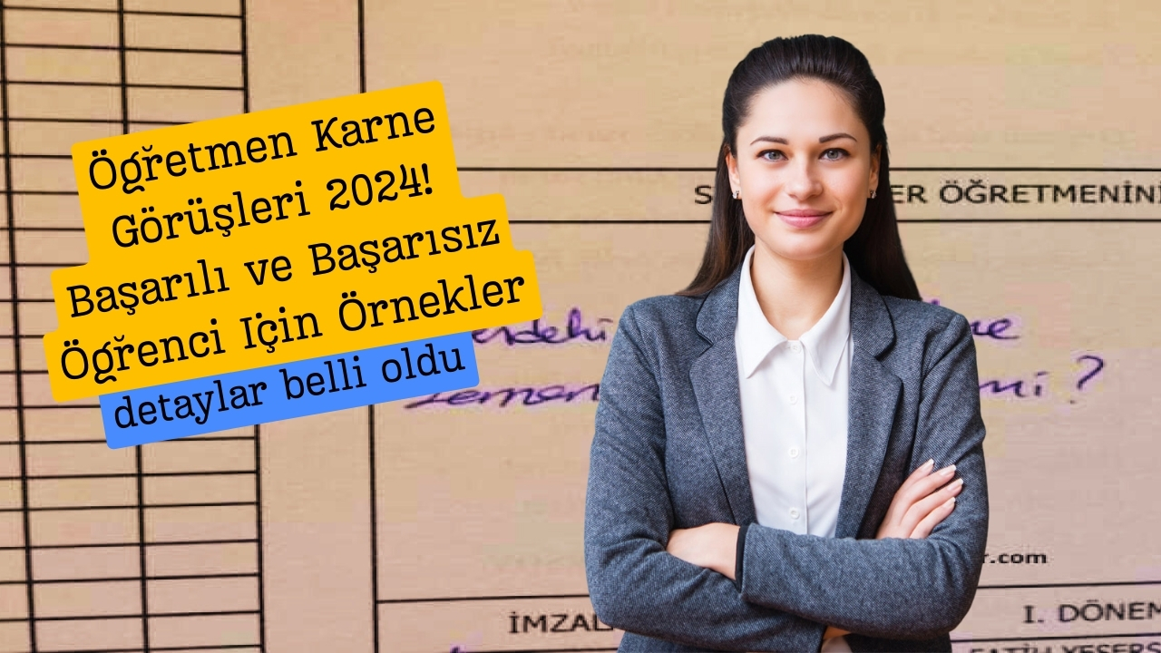 Öğretmen Karne Görüşleri 2024! Başarılı ve Başarısız Öğrenci İçin Örnekler