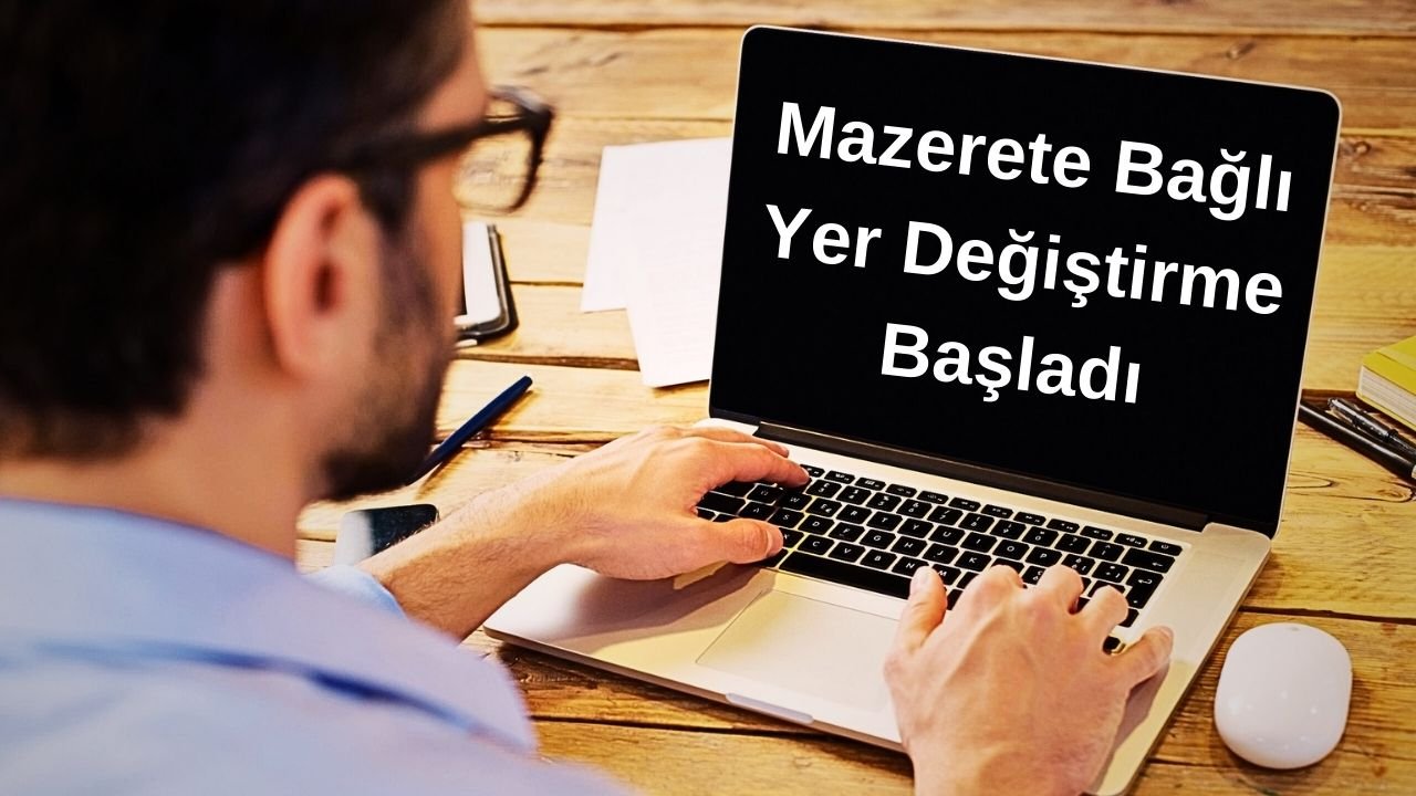 Öğretmenler Dikkat! Mazerete Bağlı Yer Değiştirme Başladı