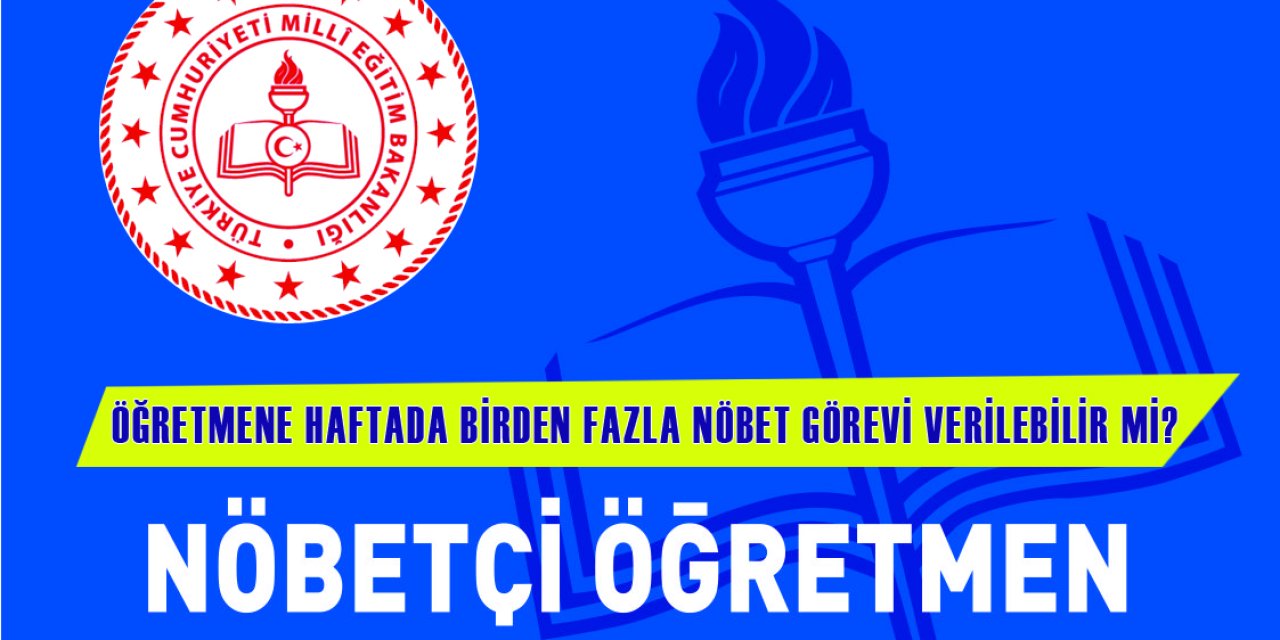 Öğretmene Haftada Birden Fazla Nöbet Bilmecesi
