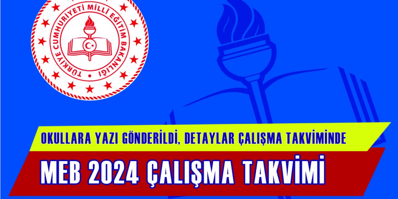 Okullara Yazı Gönderildi, Her şey Bu Takvime Göre Yapılacak, Detaylar Çalışma Takviminde