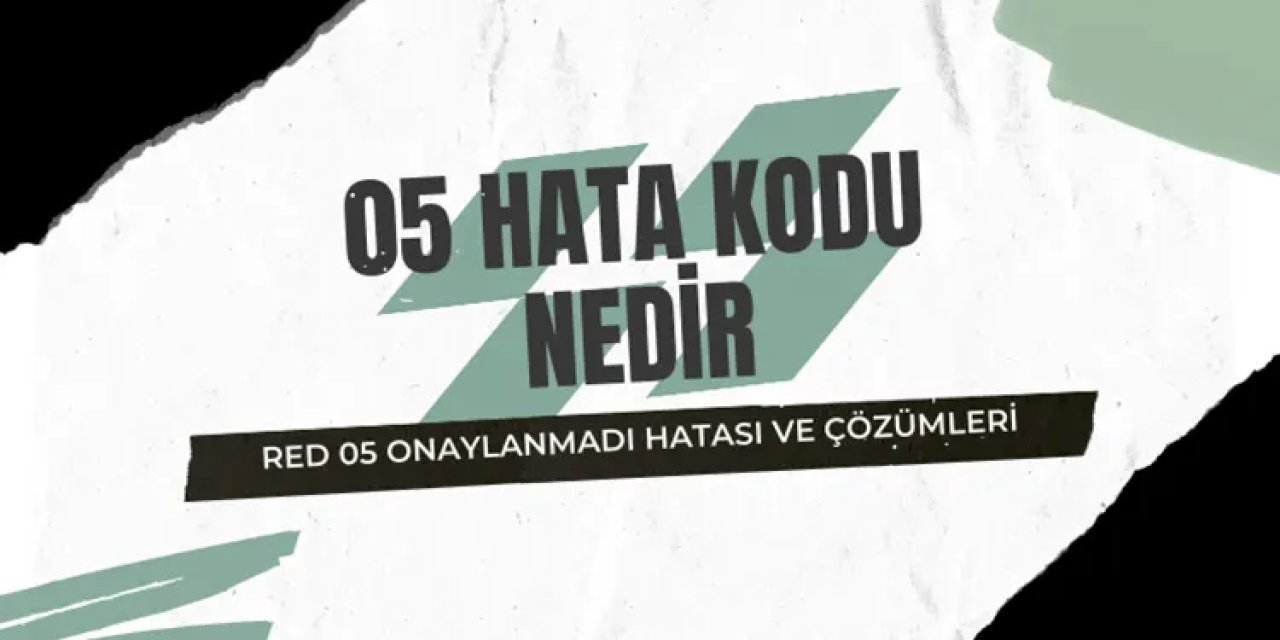Kredi Kartı 05 Hata Kodu, Red 05 Onaylanmadı Çözümü