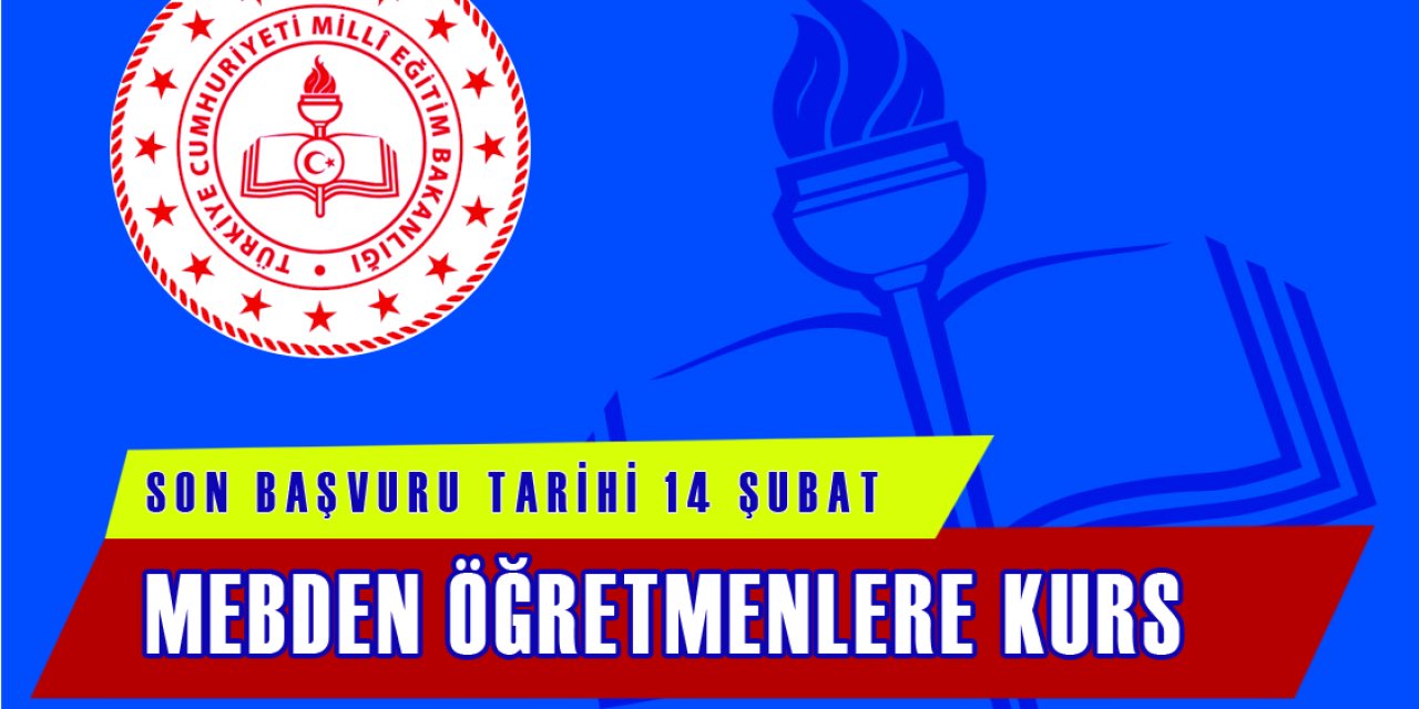 Meb'den Öğretmenlere Kurs, Son Başvuru Tarihi 14 Şubat