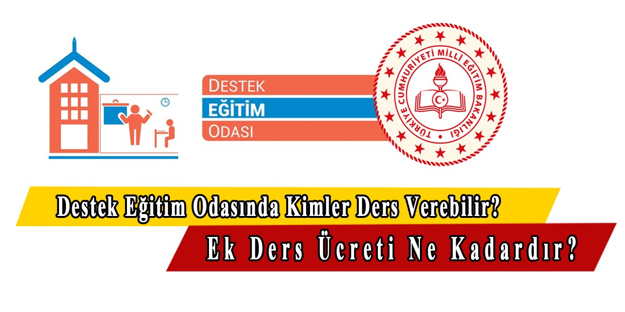 Destek Eğitim Odasında Kimler Ders Verebilir? Ek Ders Ücreti Ne Kadardır?