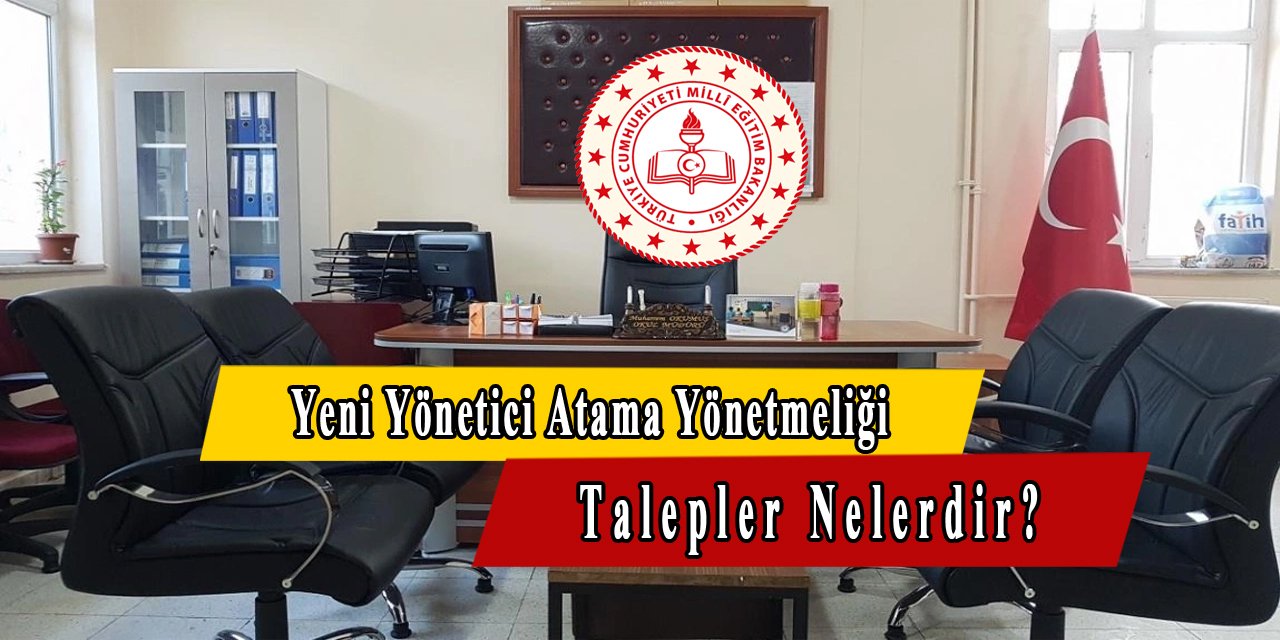 Yeni yönetici atama yönetmeliği, talepler neler?