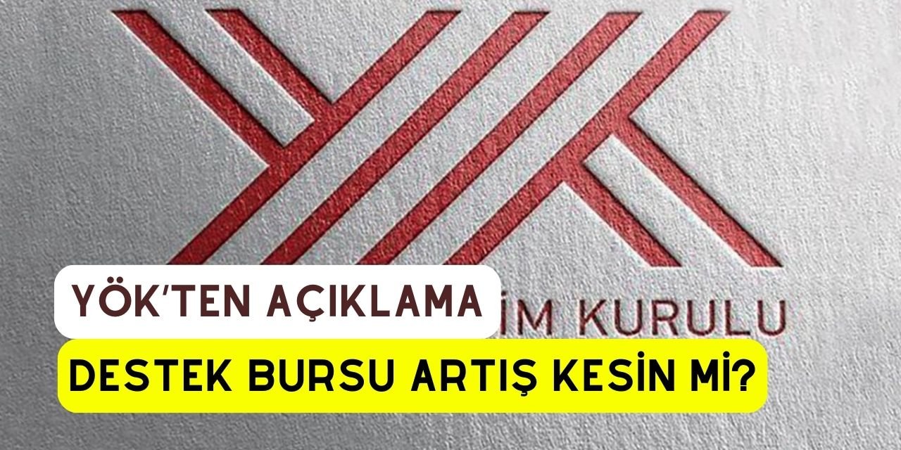 YÖK Lisans Destek Bursu, YÖK'ten açıklama geldi