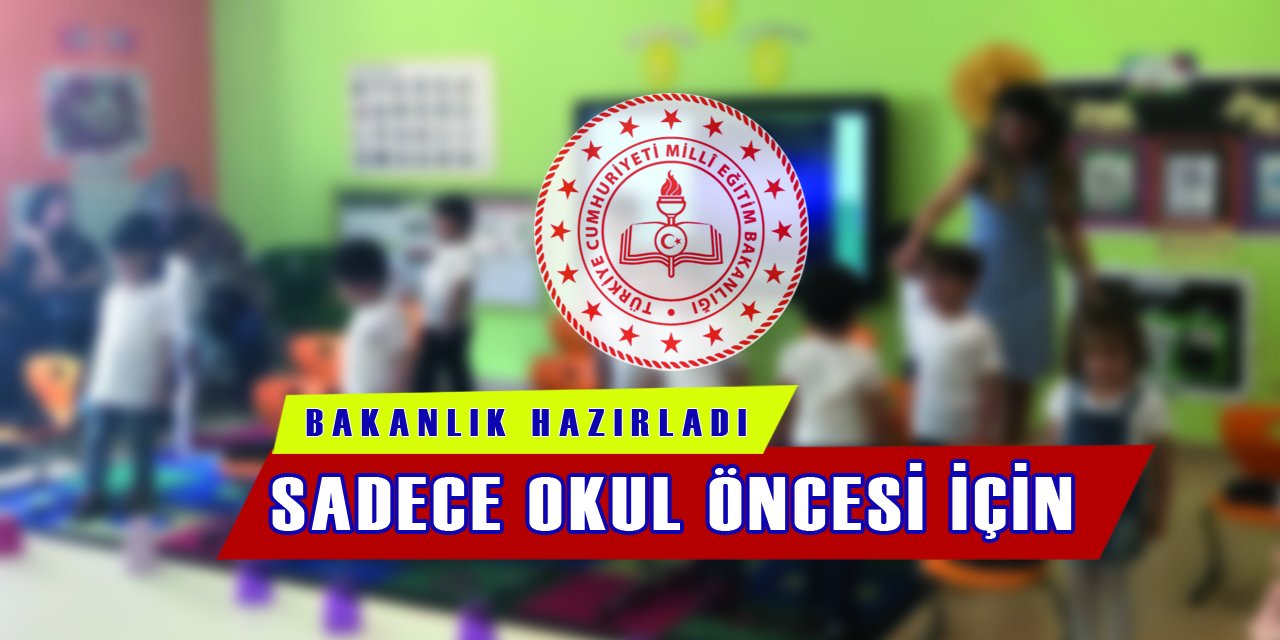 Bakanlık Hazırladı, Sadece Anaokulu Öğrencileri İçin!