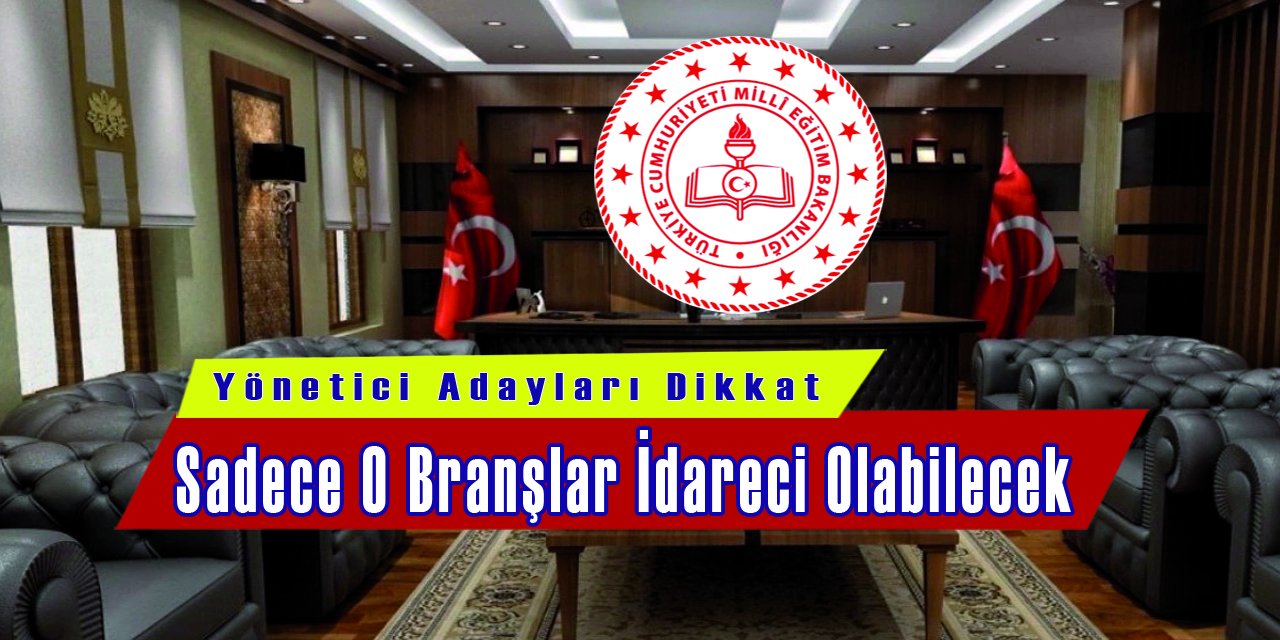 O okullara sadece tek branştan idareci alımı yapılacak