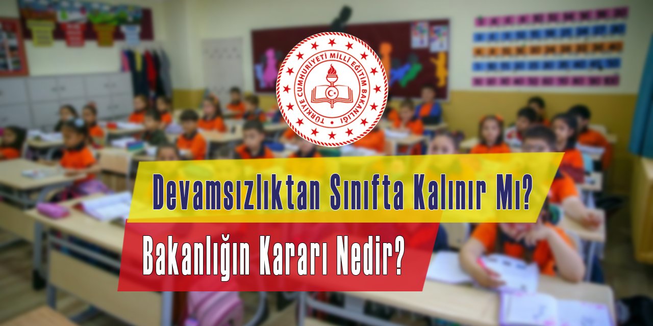 Devamsızlıktan Sınıfta Kalma Yok Mu?