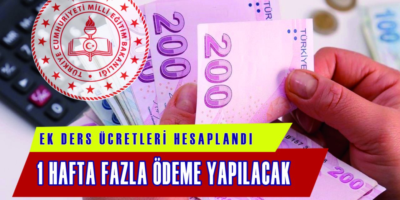 Ek dersler Hesaplandı Tüm Öğretmenlere  1 Hafta Fazla Ödeme Yapılacak