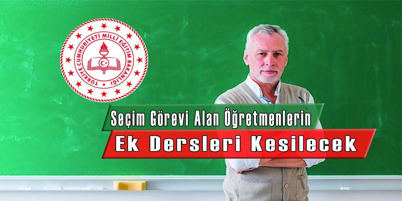 Seçim Görevi Alan Öğretmenlere Ek Ders Kesintisi Yapılacak