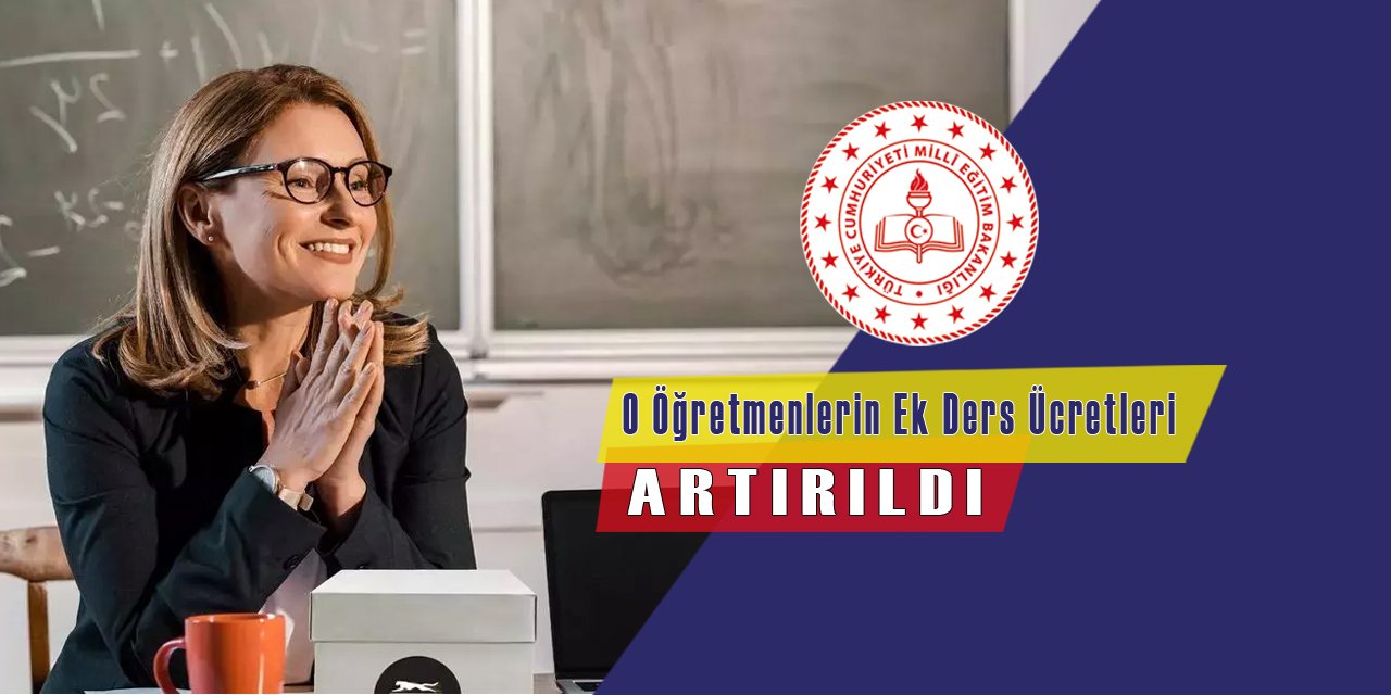 O Öğretmenlerin Ek Ders Ücretleri Mahkeme Kararı Gereği Artırıldı