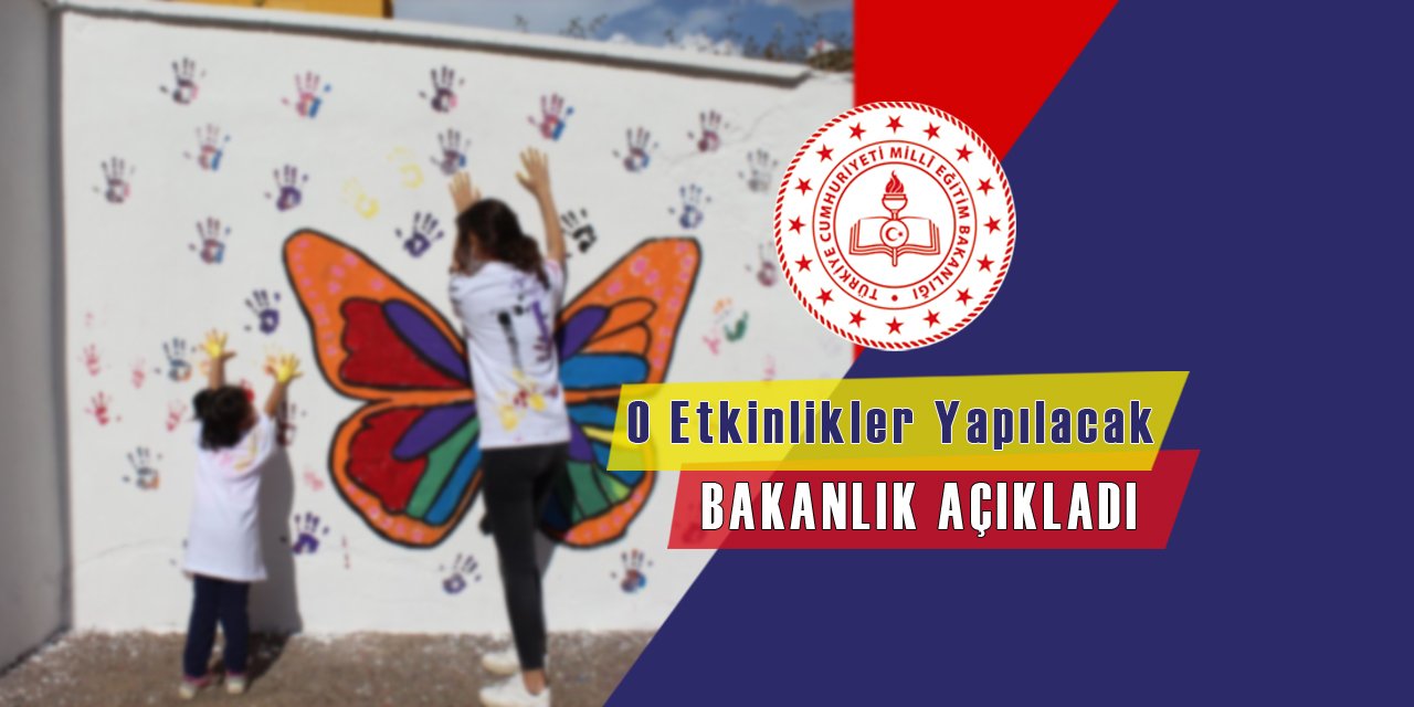 Bakanlıktan Kesin Talimat! 22 - 26 Nisan Tarihleri Arasında Tüm Okullarda O Etkinler Yapılacak