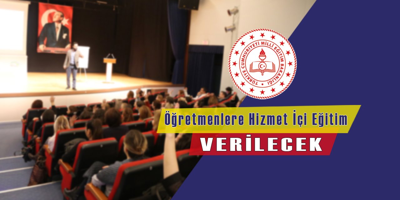 Öğretmenlere Hizmet İçi Eğitim Verilecek