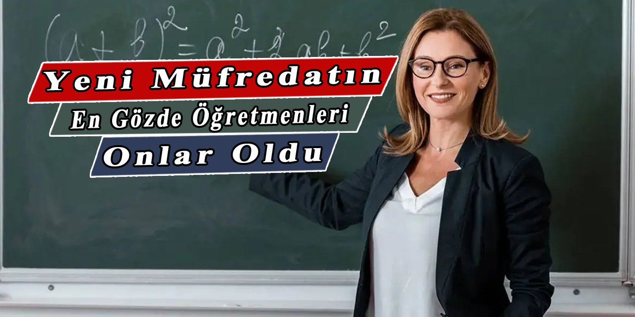 Yeni müfredatın en gözde öğretmeni onlar oldu