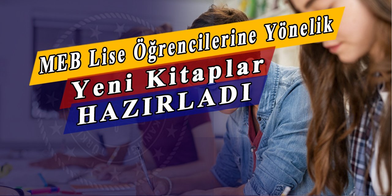 MEB lise öğrencileri için harekete geçti, yeni kitaplar hazırlandı
