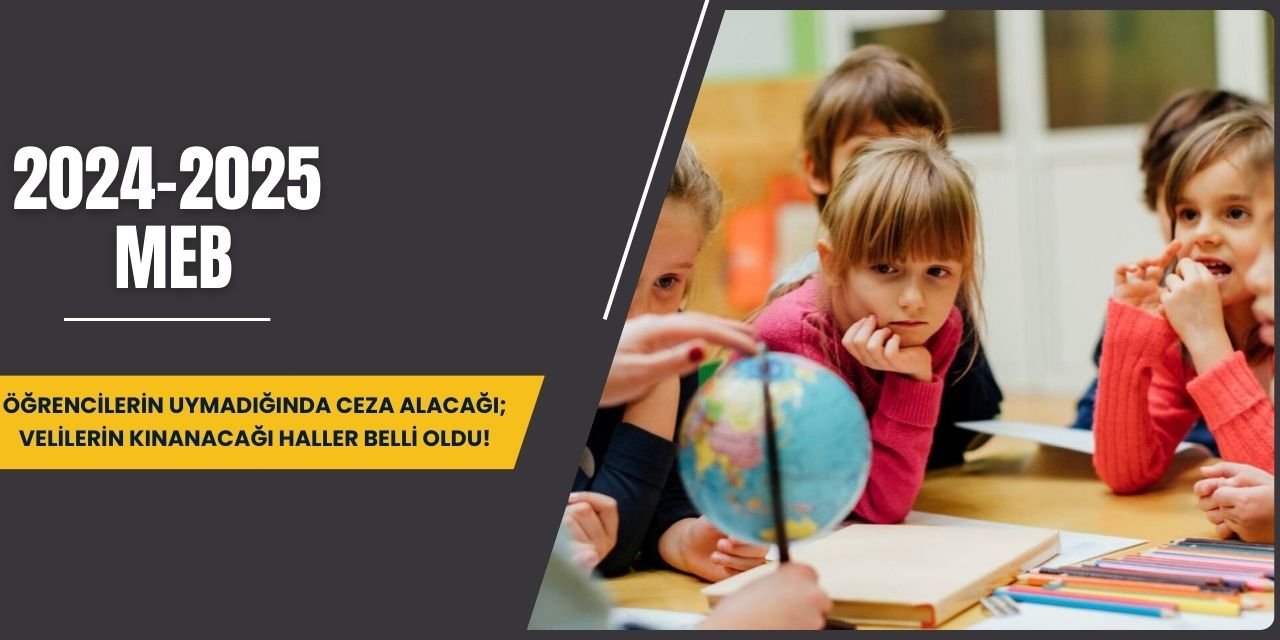 Öğrencilerin uymadığında ceza alacağı; velilerin kınanacağı haller belli oldu!