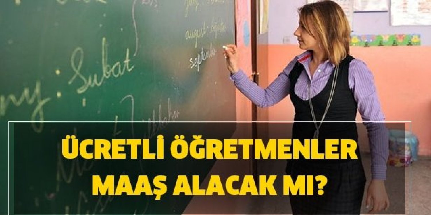 Ücretli Öğretmenlerin Maaşı Ne Zaman Ödenir?