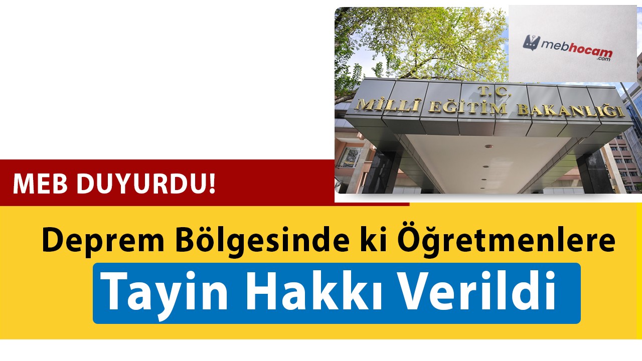 Deprem Bölgesinde ki Öğretmenlere Tayin Hakkı Verildi